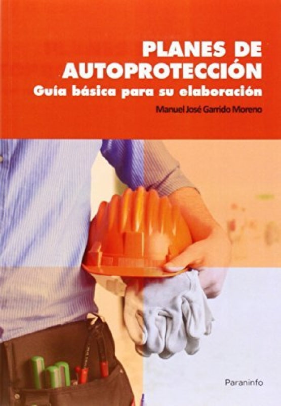 Planes De Autoprotección. Guía Básica Para Su Elaboración Libro