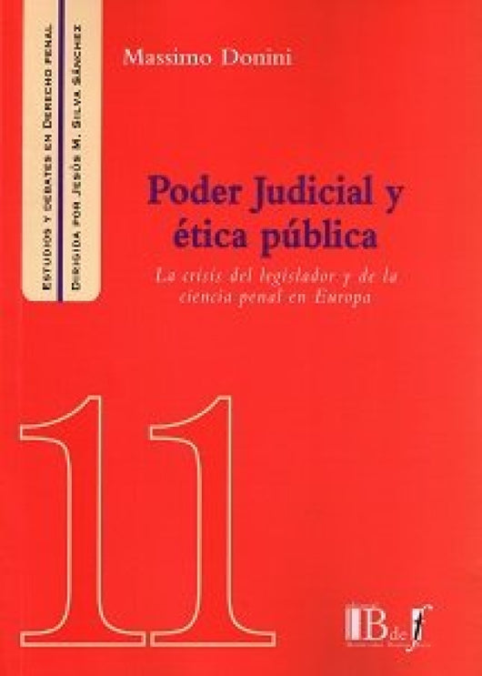 Poder Judicial Y Etica Publica: La Crisis Del Legislador De Ciencia Penal En Europa Libro