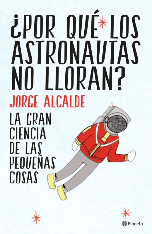 ¿por Qué Los Astronautas No Lloran Libro