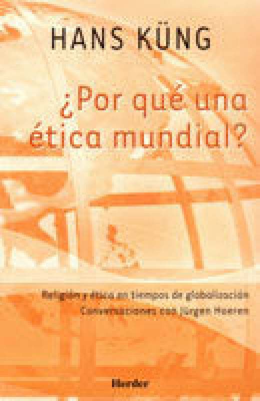 ¿por Qué Una Ética Mundial Libro