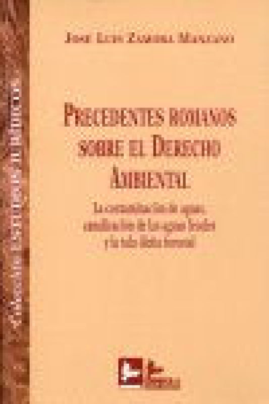 Procedentes Romanos Sobre El Derecho Ambiental:  Contaminacion Aguas Canalizacion Fecales Tala Ili