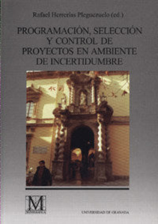 Programación Selección Y Control De Proyectos En Ambiente Incertidumbre Libro