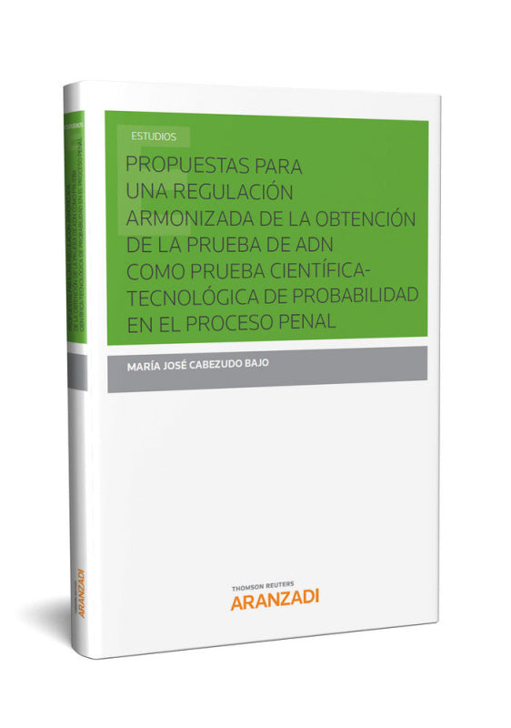 Propuestas Para Una Regulación Armonizada De La Obtención Prueba Adn Como Científica Libro