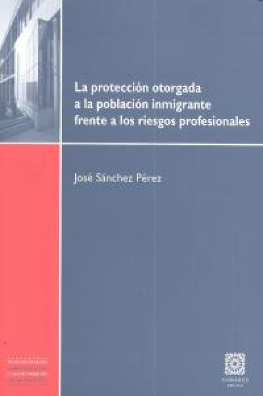 Proteccion Otorgada A La Poblacion Inmigrante Frente Riesgos Libro