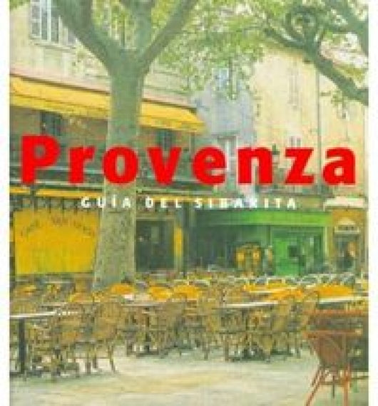 Provenza Guia Del Sibarita - Culinaria Libro