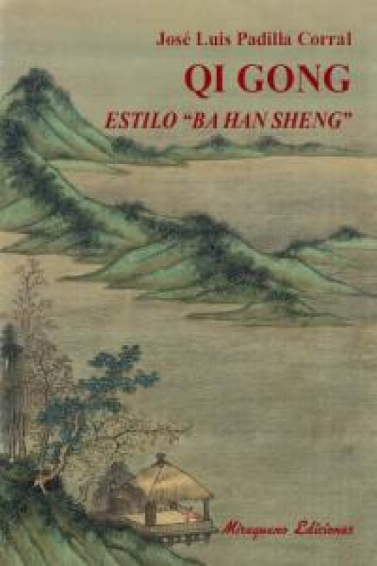 Qi Gong Estilo Ba Han Sheng. Libro