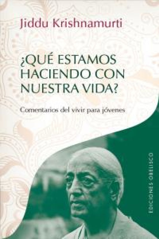 ¿qué Estamos Haciendo Con Nuestra Vida Libro