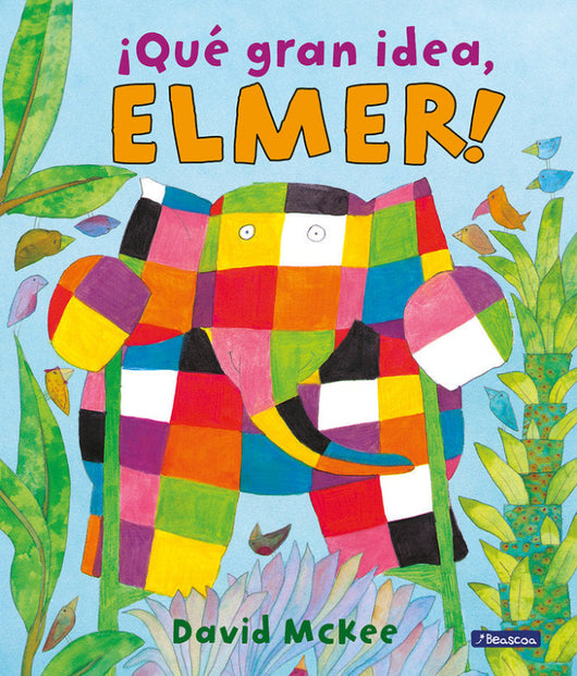 ¡qué Gran Idea Elmer! (Elmer. Álbum Ilustrado) Libro