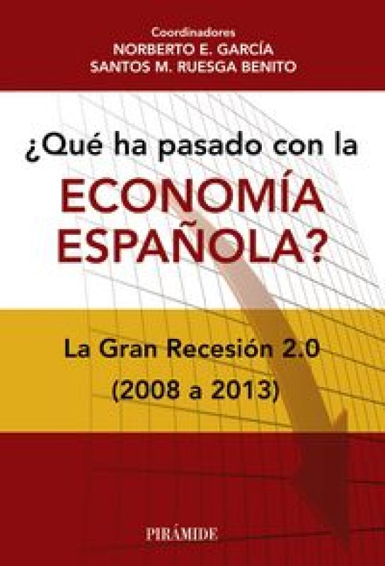 ¿qué Ha Pasado Con La Economía Española Libro