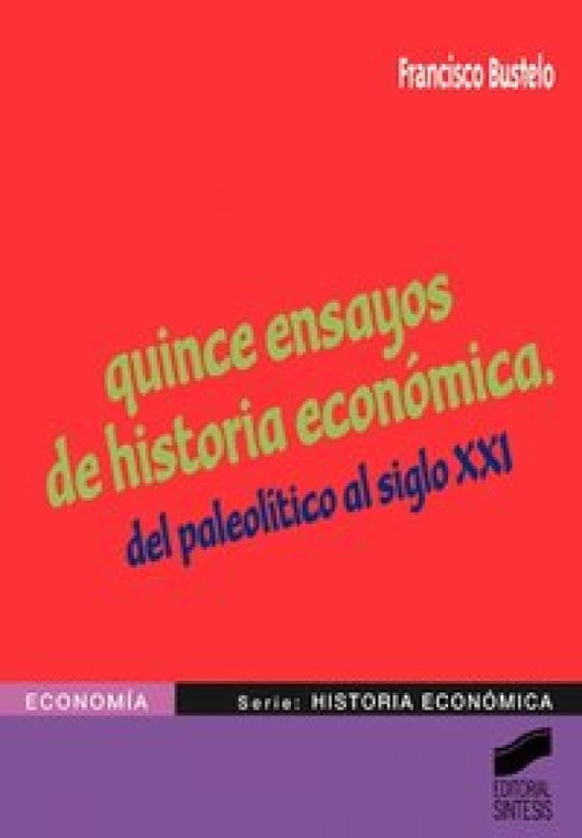 Quince Ensayos De Historia Económica Libro