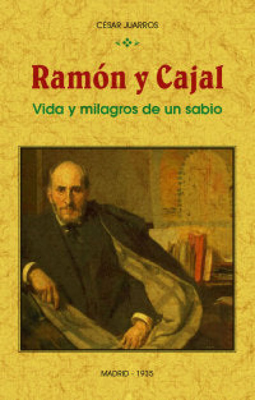 Ramón Y Cajal: Vida Milagros De Un Sabio Libro