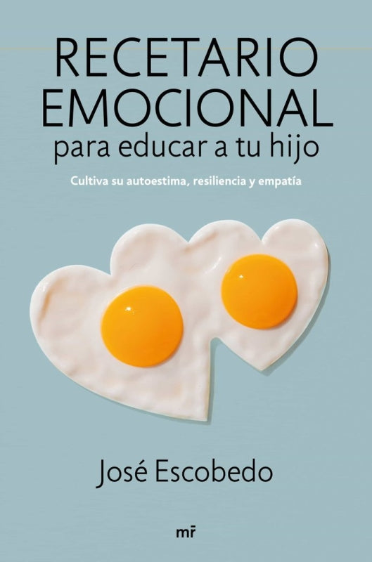 Recetario Emocional Para Educar A Tu Hijo Libro