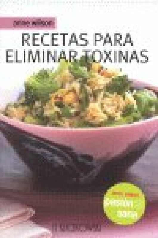 Recetas Para Eliminar Toxinas. Pasion Sana Libro