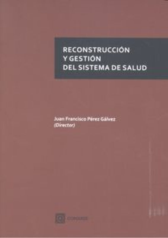 Reconstrucción Y Gestión Del Sistema De Salud Libro