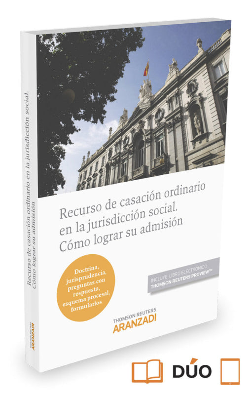 Recurso De Casación Ordinario En La Jurisdicción Social. Cómo Lograr Su Admisión (Papel + E-Book)