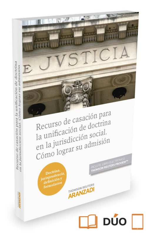 Recurso De Casación Para La Unificación Doctrina En Jurisdicción Social. Cómo Lograr Su Admisi Libro