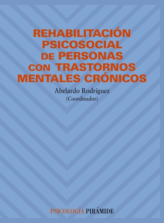 Rehabilitación Psicosocial De Personas Con Trastornos Mentales Crónicos Libro