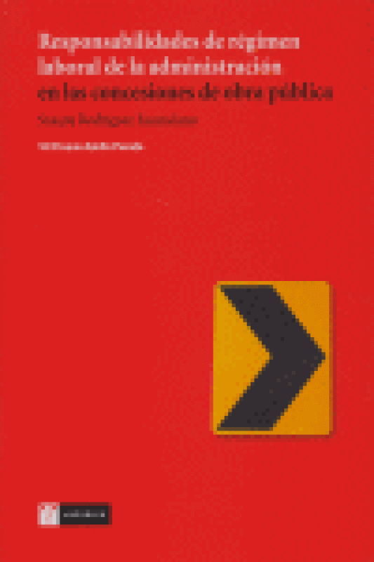 Responsabilidades De Régimen Laboral La Administración En Las Concesiones Obra Pública Libro