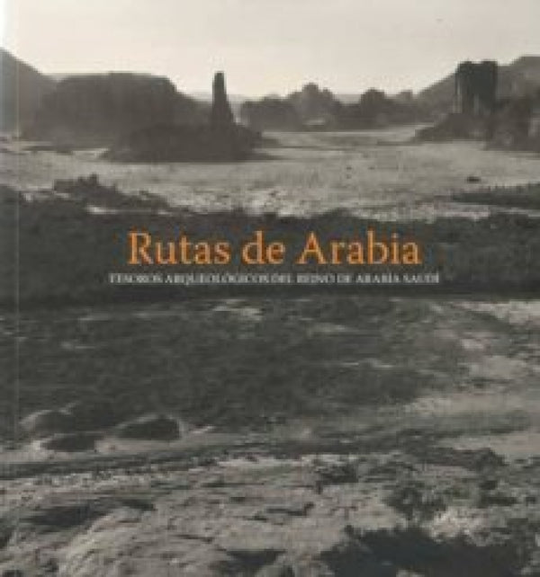 Rutas De Arabia: Tesoros Arqueológicos Arabia Libros Impresos