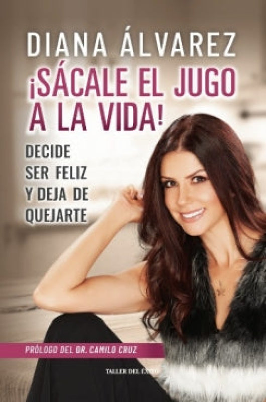 ¡sácale El Jugo A La Vida! Libro