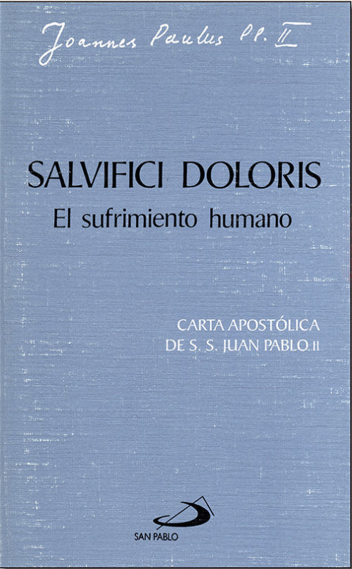 Salvifici Doloris: El Sufrimiento Humano Libro