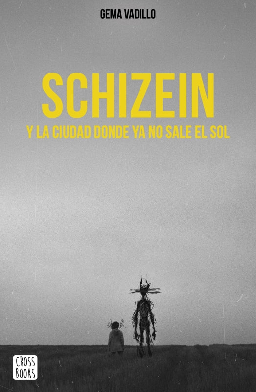 Schizein Y La Ciudad Donde Ya No Sale El Sol Libro