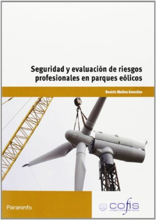 Seguridad Y Evaluación De Riesgos Profesionales En Parques Eólicos Libro