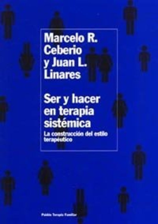 Ser Y Hacer En Terapia Sistémica Libro