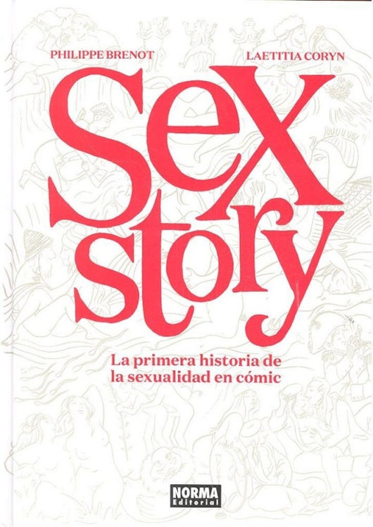 Sex Story. La Primera Historia De La Sexualidad En Cómic Libro