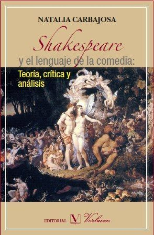 Shakespeare Y El Lenguaje De La Comedia: Teoría Crítica Análisis Libro