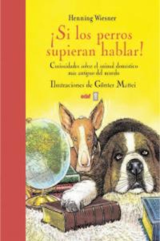 ¡si Los Perros Supieran Hablar! Libro