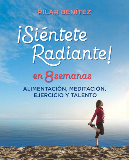 Siéntete Radiante En 8 Semanas Libro