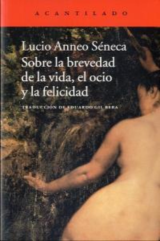 Sobre La Brevedad De Vida El Ocio Y Felicidad Libro