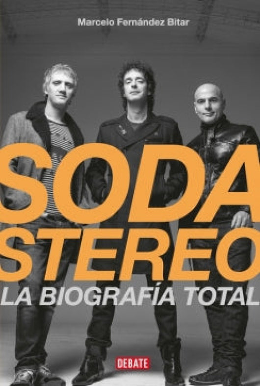 Soda Stereo. La Biografía Total Libro