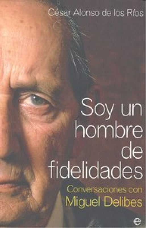 Soy Un Hombre De Fidelidades Libro