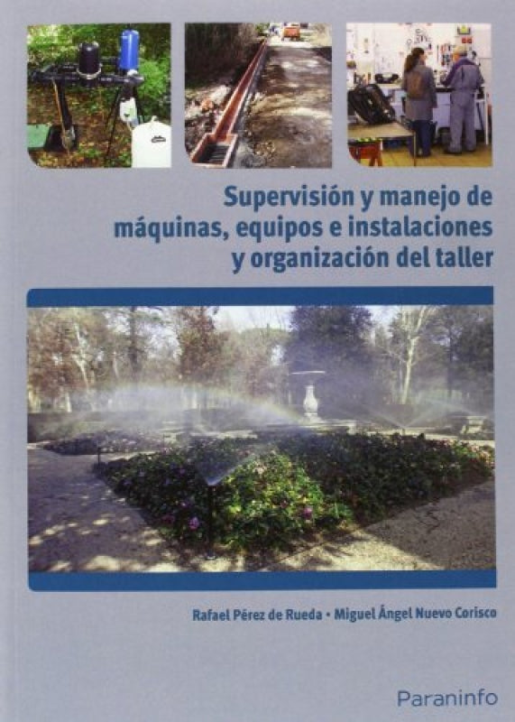 Supervisión Y Manejo De Máquinas Equipos E Instalaciones Organización Del Taller Jardinería Libro