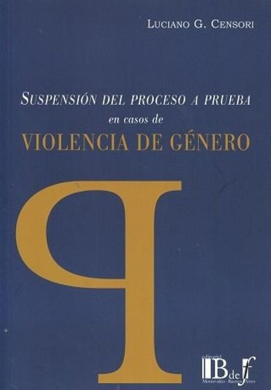 Suspension Del Proceso A Prueba En Casos De Violencia Genero Libro