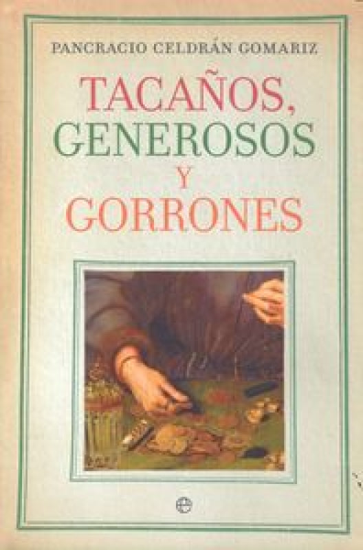 Tacaños Generosos Y Gorrones Libro