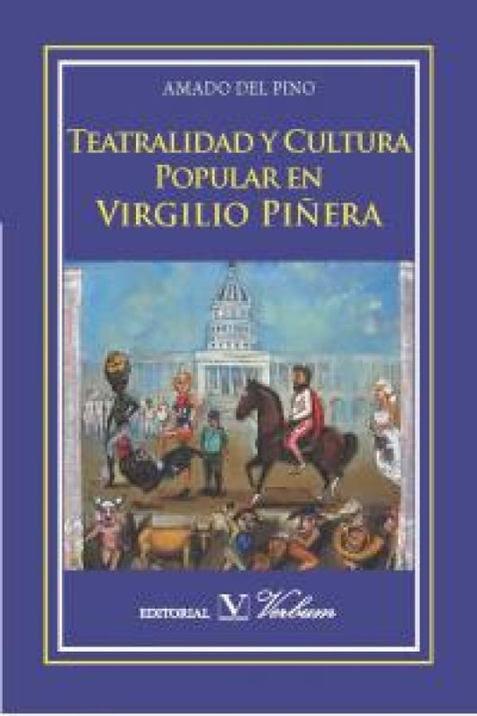 Teatralidad Y Cultura Popular En Virgilio Piñera Libro