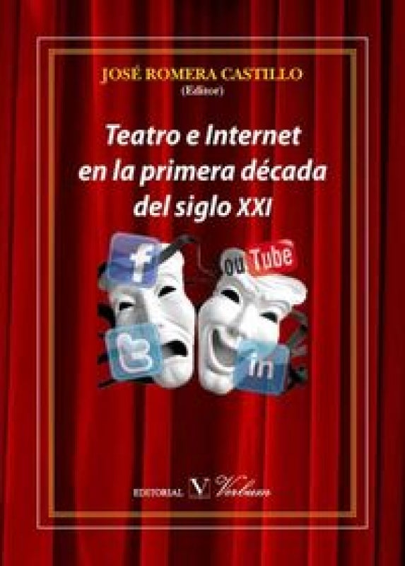 Teatro E Internet En La Primera Década Del Siglo Xxi Libro