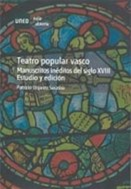 Teatro Popular Vasco. Manuscritos Inéditos Del S. Xviii. Estudio Y Edición Libro