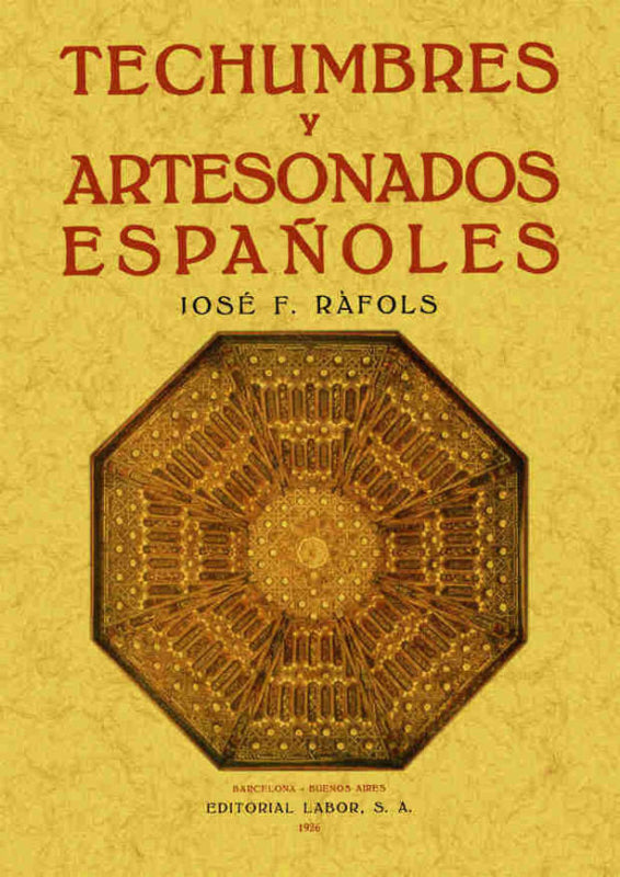 Techumbres Y Artesonados Españoles Libro