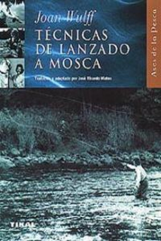 Técnicas Del Lanzado A Mosca Libro