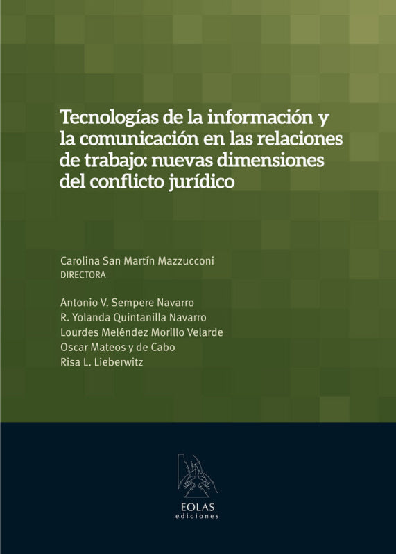 Tecnologías De La Información Y Comunicación En Las Relaciones Trabajo: Nuevas Dimensiones Del Libro