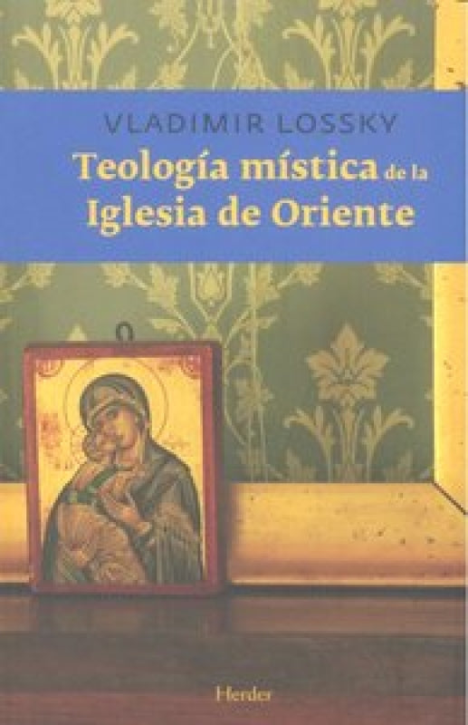 Teología Mística De La Iglesia Oriente Libro