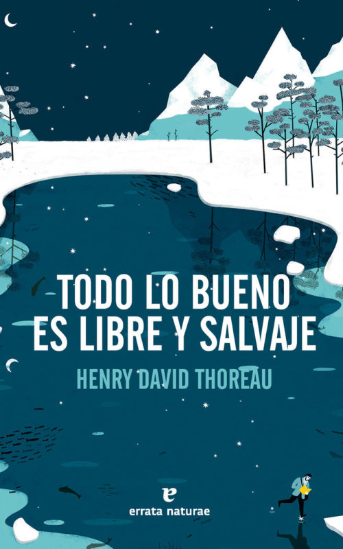 Todo Lo Bueno Es Libre Y Salvaje Libro