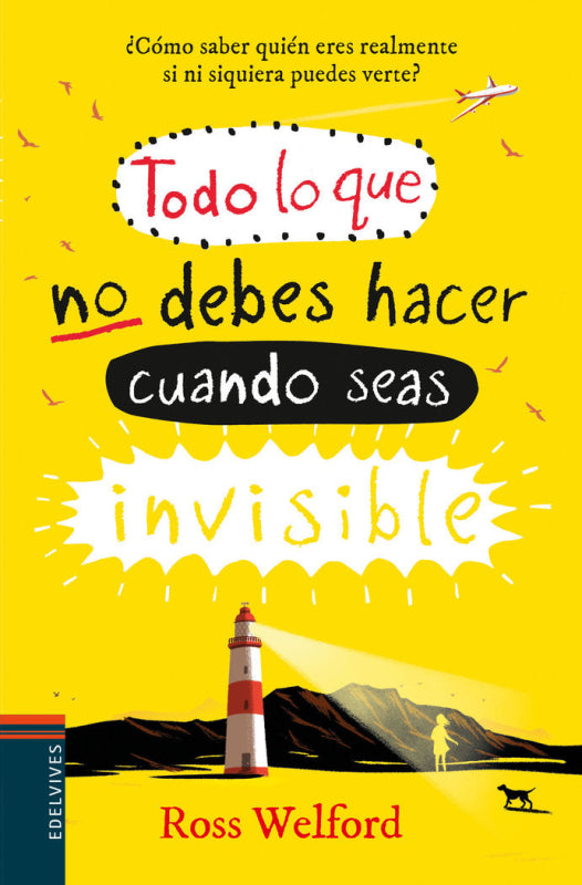 Todo Lo Que No Debes Hacer Cuando Seas Invisible Libro