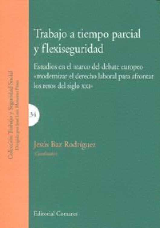 Trabajo A Tiempo Parcial Y Flexiseguridad Libro