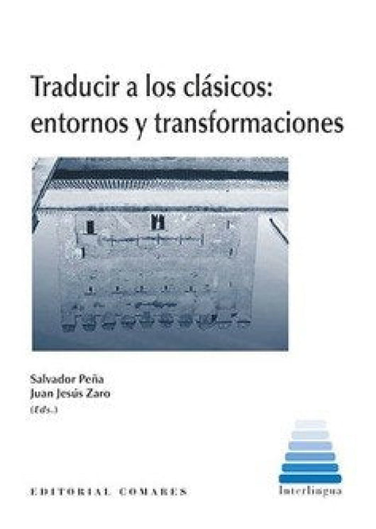 Traducir A Los Clásicos: Entornos Y Transformaciones Libro