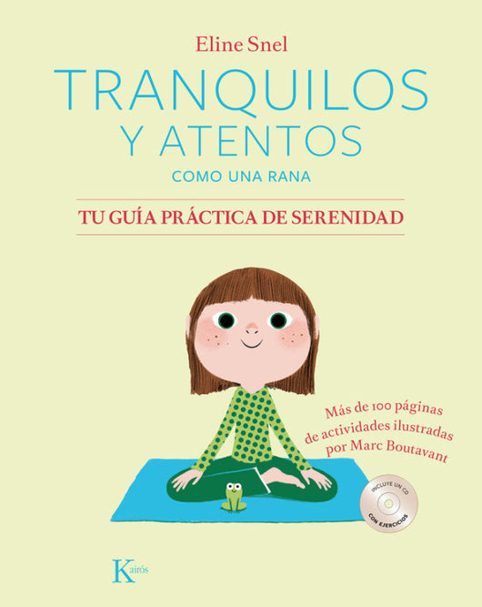 Tranquilos Y Atentos Como Una Rana. Tu Guía Práctica De Serenidad Libro